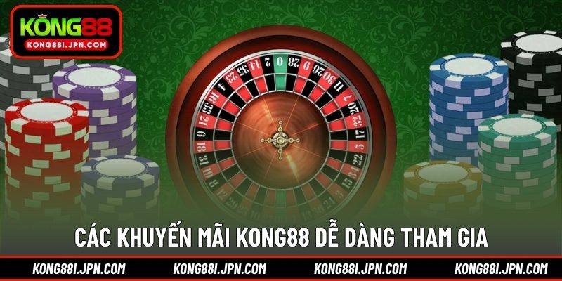 Các khuyến mãi KONG88 dễ dàng tham gia