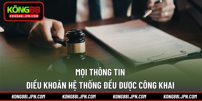Mọi thông tin điều khoản hệ thống đều được công khai