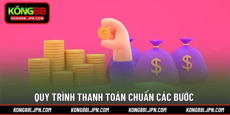 Quy trình thanh toán chuẩn các bước 