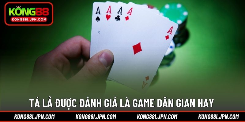 Tá Lả được đánh giá là game dân gian hay 