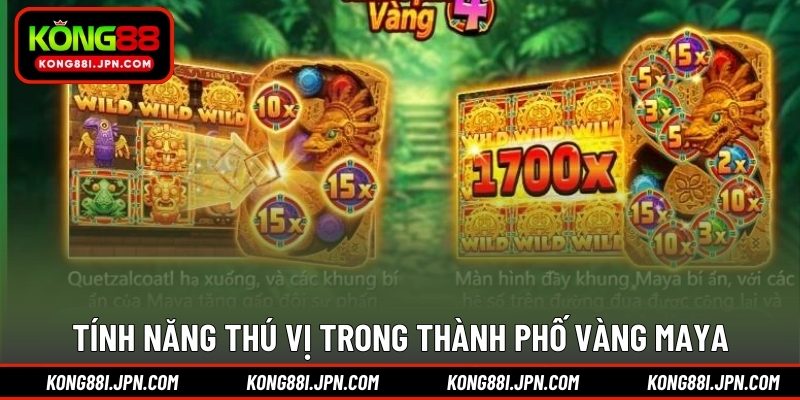 Tính năng thú vị trong Thành Phố Vàng Maya
